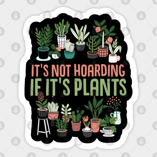 It's Not Hoarding If It's Plants Cactus lover Sticker by Caskara